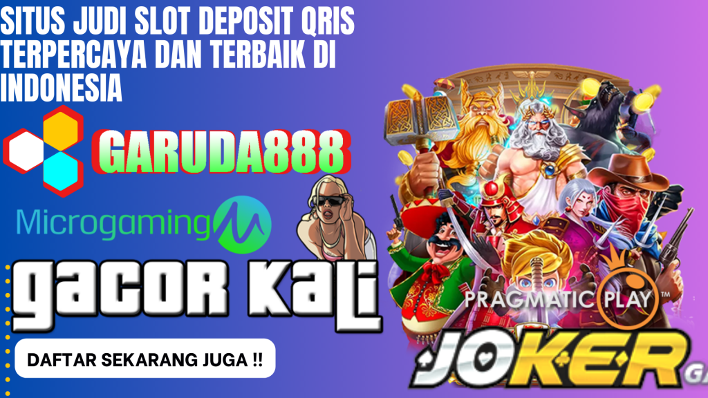 Situs Judi Slot Deposit Qris Terpercaya dan terbaik di indonesia