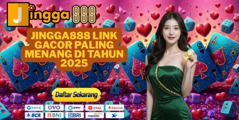 JINGGA888 LINK GACOR PALING MENANG DI TAHUN 2025