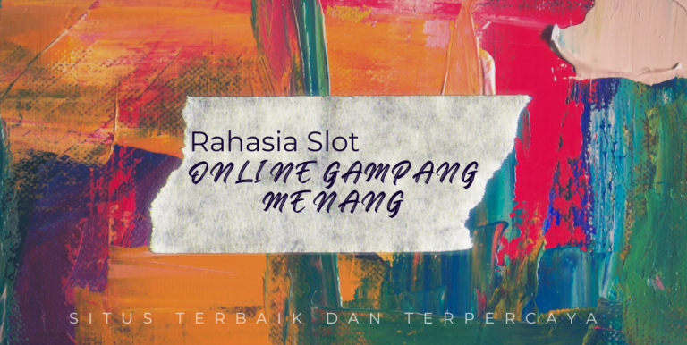 Rahasia Slot Online Gampang Menang
