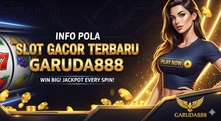 INFO POLA SLOT GACOR TERBARU GARUDA888